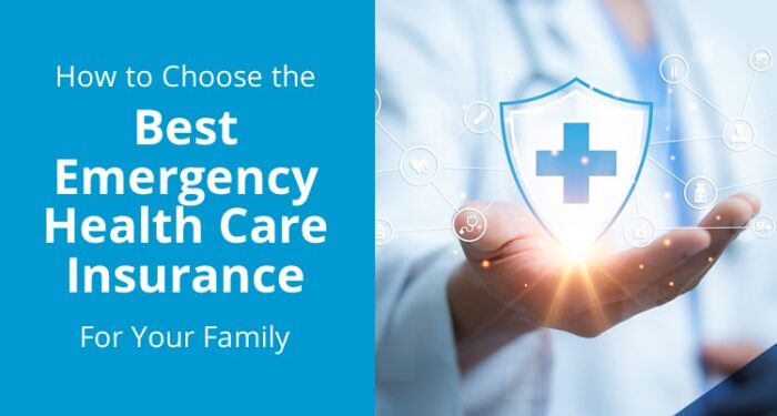 How to Choose the Best Emergency Health Care Insurance